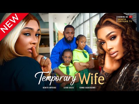 TEMPORARY WIFE FULL MOVIE-Benita onyiuke,Ifeka doris,Loyd dozie #trending 2023 Nigeria romanticmovie
