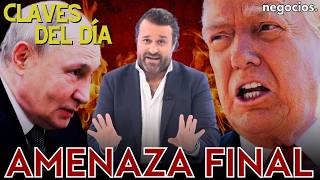 Claves del día: La amenaza final de Putin, Trump insulta a Europa y el gran desafío de Irán a Israel