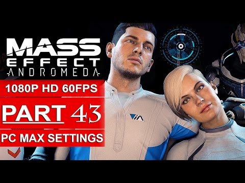 MASS EFFECT ANDROMEDA Gameplay Walkthrough Part 43 [1080p HD 60FPS PC] - Jaal Loyalty Mission