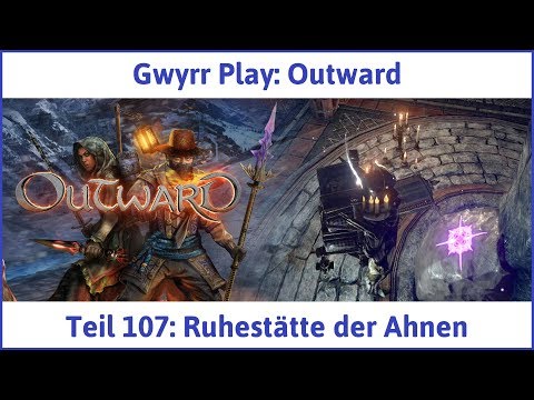 Outward Teil 107: Ruhestätte der Ahnen - Let's Play|Deutsch