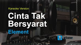 Download lagu Element - Cinta Tak Bersyarat (Karaoke Version) mp3
