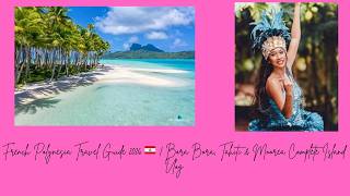 French Polynesia Travel Guide 2026 🇵🇫 | Bora Bora, Tahiti & Moorea Complete Island Vlog