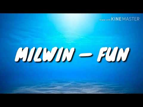MILWIN — FUN (LYRICS)