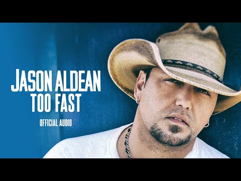 Jason Aldean - Too Fast (Audio)