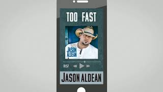 Jason Aldean - Too Fast (Audio)