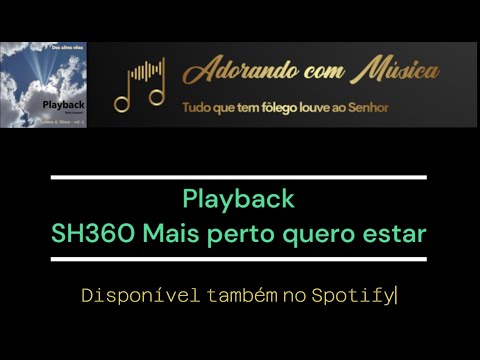 SH360 Mais perto quero estar (Playback)  https://bnd.link/adorando_com_musica