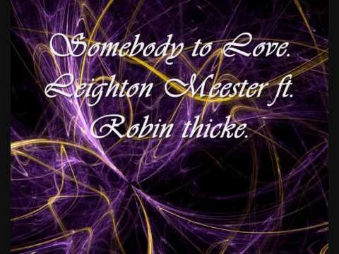 Somebody to Love - Leighton Meester ft. Robin Thicke. (download link)