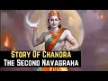 Story Of Chandra (The Moon) - The Second Navagraha