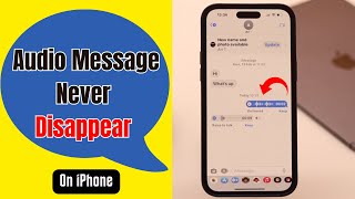 Stop Audio Messages from Disappearing on iMessage on iPhone/iPad [How To]