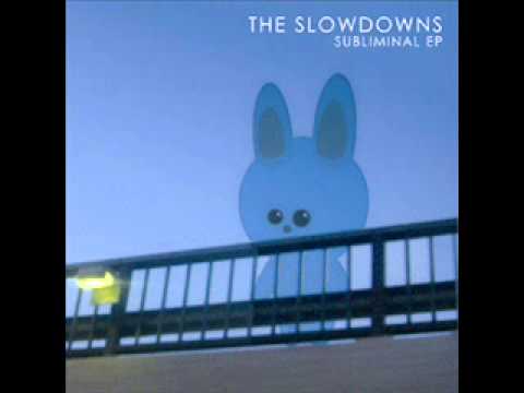The Slowdowns - L'Ignorance