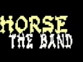 HORSE the band-heroes die