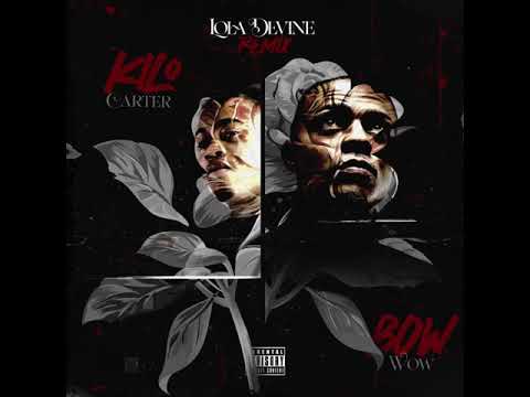 Kilo Carter X Bow Wow Lola Devine Remix