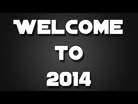 Welcome to 2014 - CCMProductions97