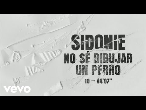 Sidonie - No Sé Dibujar un Perro (Audio)