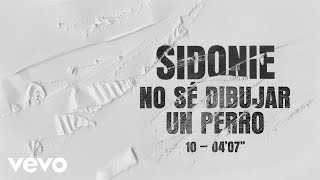Sidonie - No Sé Dibujar un Perro (Audio)