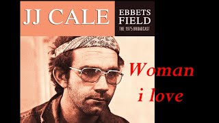 JJ CALE - Woman i love Live Ebbet's Field, Denver, CO. 1975