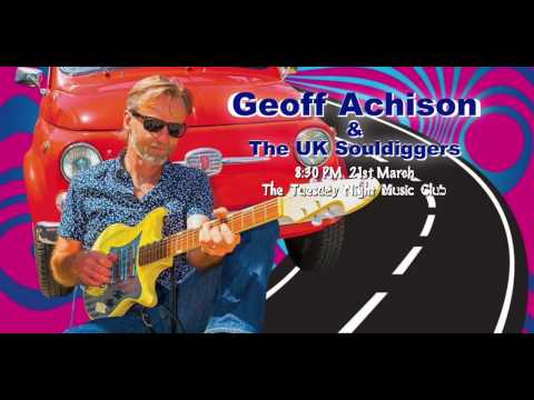 Geoff Achison & The U.K. Souldiggers - Tuesday Night Music Club - 21/03/2017