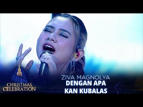 SANGAT MENYENTUH!! Ziva Magnolya - Dengan Apa Kan Kubalas | CHRISTMAS CELEBRATION
