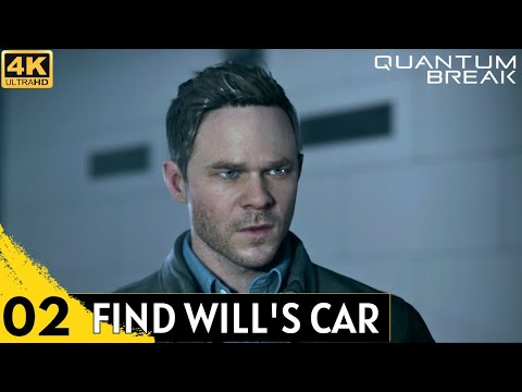 Quantum Break PC Walkthrough Gameplay Part 2 - Find Will's Car | Escape The University [4K 60FPS]