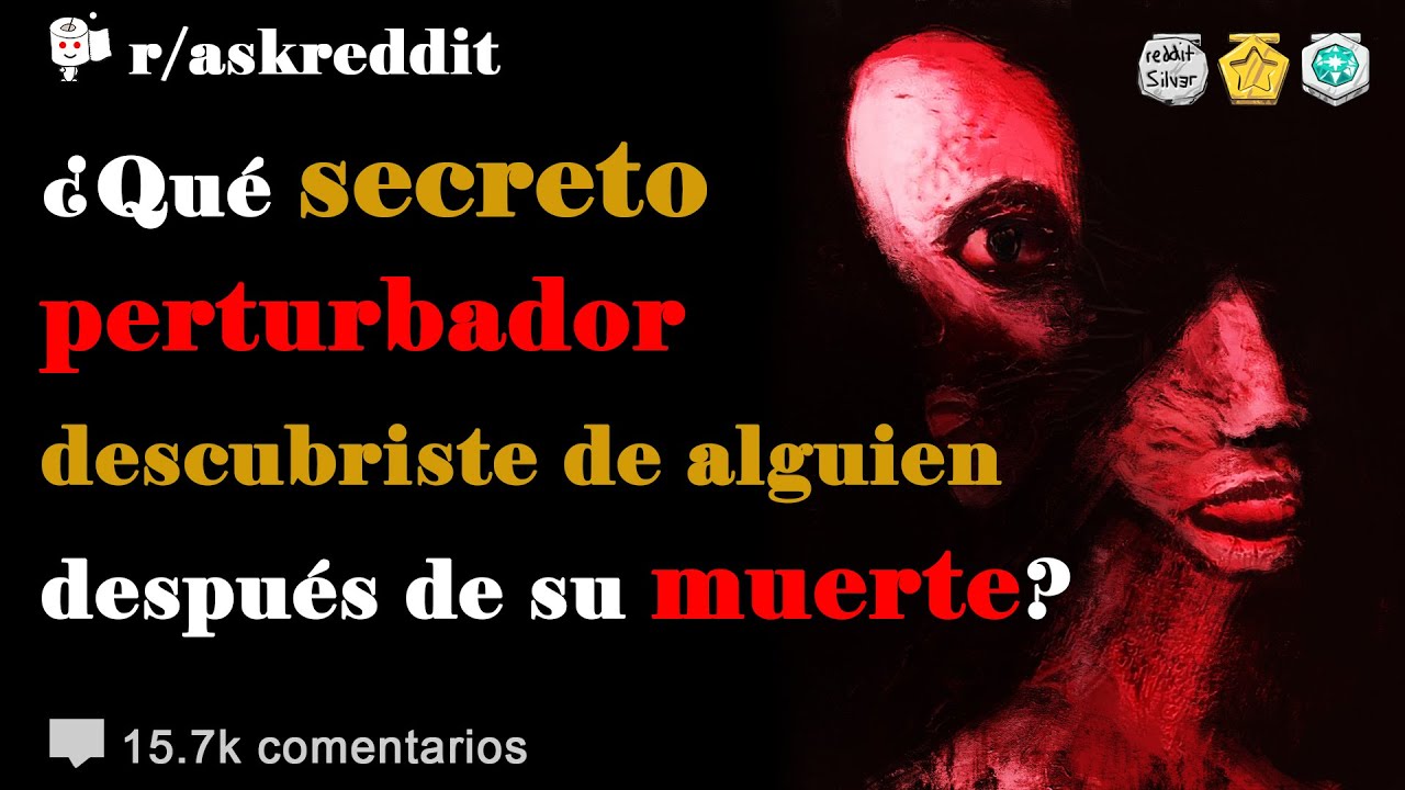 ¿Qué secreto perturbador supiste de alguien después de que murió? - Preguntas de Reddit en español