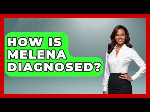 How Is Melena Diagnosed? - The Disease Encyclopedia