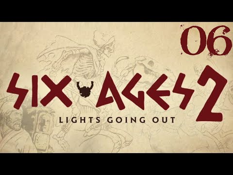 SB Plays Six Ages 2: Lights Going Out 06 - Thinner Still