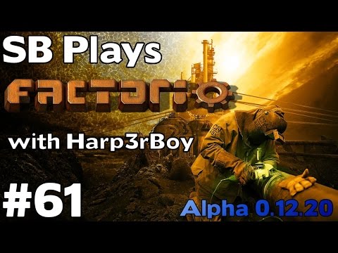 Building the Southern Wall - SB Plays Factorio with Harp3rBoy [ep61] (Alpha 0.12.20)