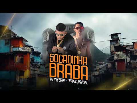 TRAVA NA VOZ, CL NO BEAT - SOCADINHA BRABA - BREGA FUNK