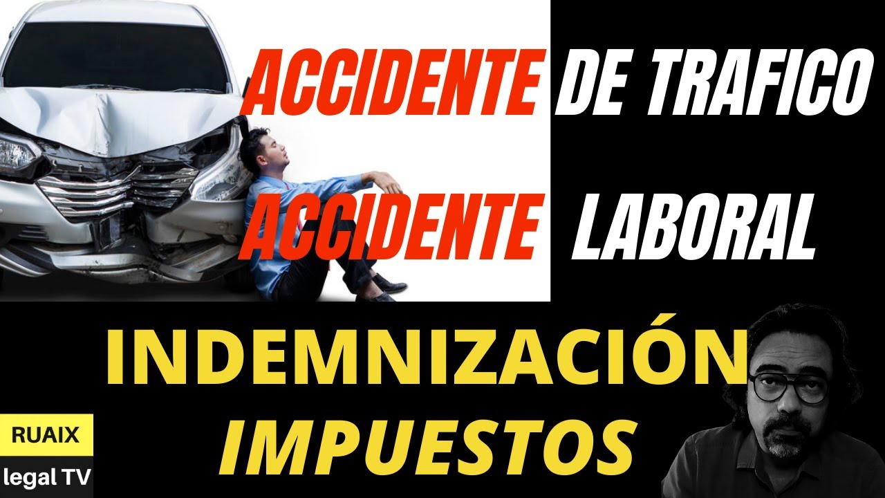 Accidente de Tráfico| Accidente Laboral | Cómo Tributan las INDEMNIZACIONES por Accidente del Seguro