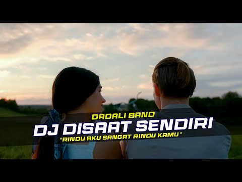 DJ Disaat Sendiri - Dadali Remix Galau Slow Bass