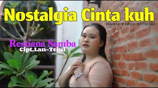 Download lagu NOSTALGIA CINTA KUH-By-RESTIANA SAMBA-Cpt-LAN TEJUL(VIDEO MUSIC )2025 mp3