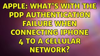 Apple: What&#39;s with the PDP Authentication Failure when connecting iPhone 4 to a cellular network?