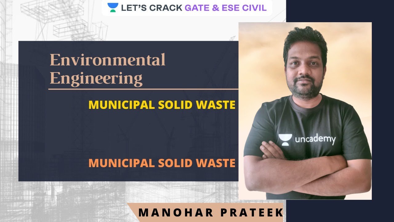 Municipal Solid Waste | Environmental Engineering | GATE & ESE | Manohar Prateek