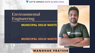 Municipal Solid Waste | Environmental Engineering | GATE & ESE | Manohar Prateek