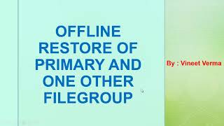 Offline Restore of Primary and one other Filegroup | SQL Server