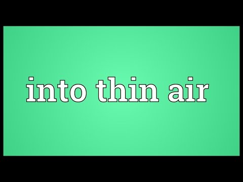 Into thin air Meaning
