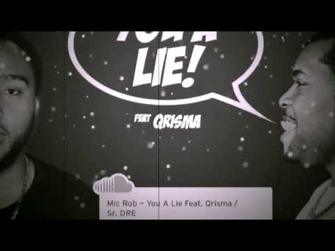 Mic Rob - You A Lie ( Full Official Song)  ft. Qrisma