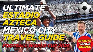 How to Get to Estadio Azteca | FIFA World Cup 2026 Travel Guide (Mexico City, Mexico)