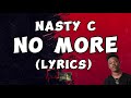 Nasty C  - No More (Lyrics Video)
