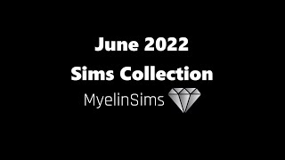 June 2022 Sims Collection