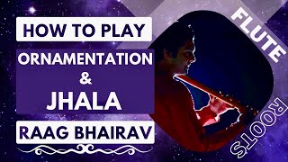 How to Play Ornamentation and Jhala in Raag Bhaira
