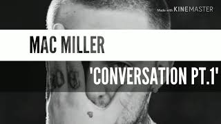 Mac Miller - Conversation Pt. 1  (SUBTITULOS &amp; LYRICS) (R.I.P MAC)