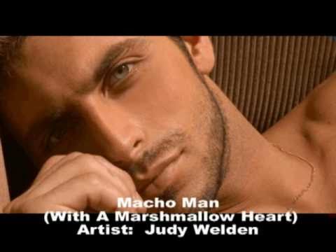 Macho Man (With a Marshmallow Heart) - Judy Welden