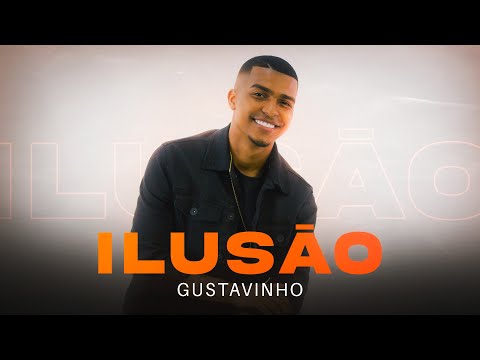 Gustavinho - Ilusão