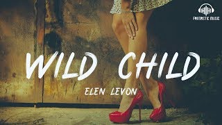 Elen Levon - Wild Child [ lyric ]