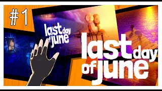 【last day of june】運命に抗うか、受け入れるか＿。#1【vtuber】