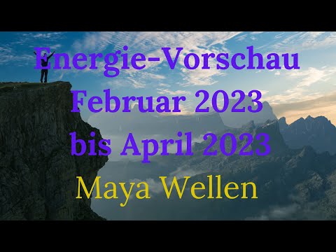 ✨✨ Energie–Vorschau Februar-April 2023 ✨✨ Wandlung und Transformation zur Heilung darf geschehen ✨✨