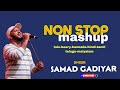 NON STOP MASHUPS ALL LANGUAGES VIBE SONGS MANGALURU SONGS TRAVEL SONGS SamadGadiyar