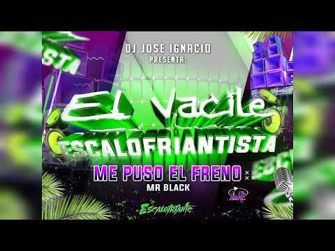 ME PUSO EL FRENO | MR BLACK | EL VACILE ESCALOFRIANTISTA | Dj José Ignacio La Diferencia 💜💚