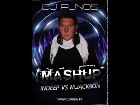 mashup indeep vs michael jackson (dj punos)